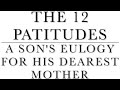 The 12 Patitudes (A Son's Eulogy For His Dearest Mother)