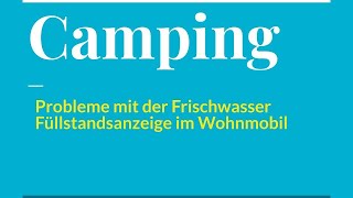 Probleme mit der Frischwasser-Füllstandsanzeige im Wohnmobil