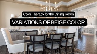 DINING ROOM Variations of BEIGE Color