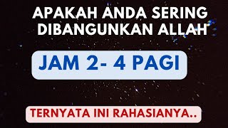 SUBHANALLAH PERHATIKAN INI..!! RAHASIA DIBANGUNKAN ALLAH SEPERTIGA MALAM