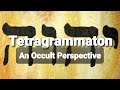 The Tetragrammaton & Pentagrammaton from an Occult Perspective