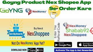 Goyng Product Nex Shopee App Se Order Kare | Nex Money 🤑 | Buy Karo | @SayyedFlp