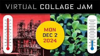 Virtual Collage Jam -  Climate Crisis,Dec. 2, 2024.