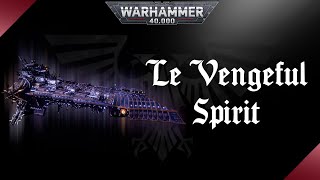 WARHAMMER 40K | Le Vengeful Spirit