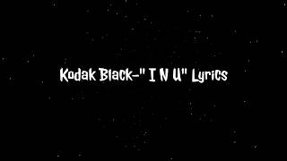 Kodak Black I N U [ Official Lyrics ]
