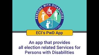 ECI's PwD App : An App that provides all election related Services for Persons with Disabilities