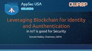 Leveraging Blockchain for Identity and Authentication in IoT is good for Security - AppSecUSA 2017