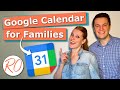 Google Calendar for Families: How to Set It up and Get the Most out of It