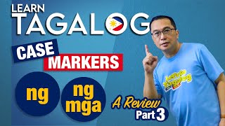 Mastering Tagalog Case Markers NG and NG MGA Part 3 (E112)