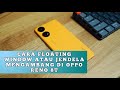 Cara Floating Window Atau Jendela Mengambang Di Oppo Reno 8t