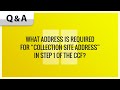 What address is required for “Collection Site Address” in Step 1 of the CCF?