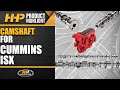 Why Buy A New Cummins ISX Camshaft From HHP!