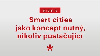 Konference Regiony 4.0 | BLOK 3: Smart cities jako koncept nutný, nikoliv postačující