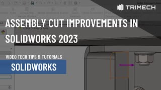 Assembly Cut Improvements in SOLIDWORKS 2023