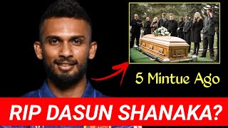 Did Dasun Shanaka Passed Away ? | Shocking Rumors And The Truth Revealed! Latest News Dasun Shanaka