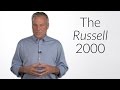 What Is the Russell 2000? And Why Is It Important?