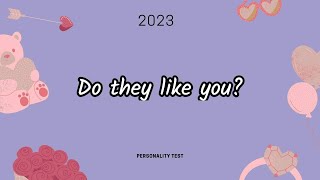 Do they like you? 🔔Your Personality Test Quiz