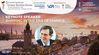 2022 Capital Link German Maritime Forum - Shipping in the Era of Change - Dr. Maritn Stopford