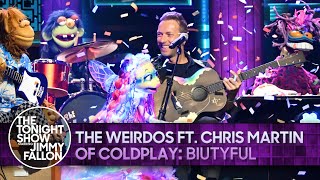 The Weirdos ft. Chris Martin of Coldplay: Biutyful | The Tonight Show Starring Jimmy Fallon