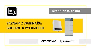 ZÁZNAM Z WEBINÁŘE - GOODWE A PYLONTECH