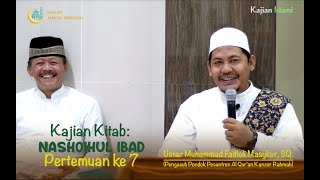 Kajian Kitab Nashoihul Ibad Pertemuan ke 7 Ustadz Muhammad Fadloli Masykur, S.Q