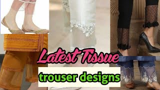 latest Classy Tissue Trouser Design || Trouser Design With Tissue Fabric || Organza Trouser Designs