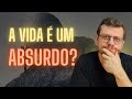 Camus e a Filosofia do Absurdo