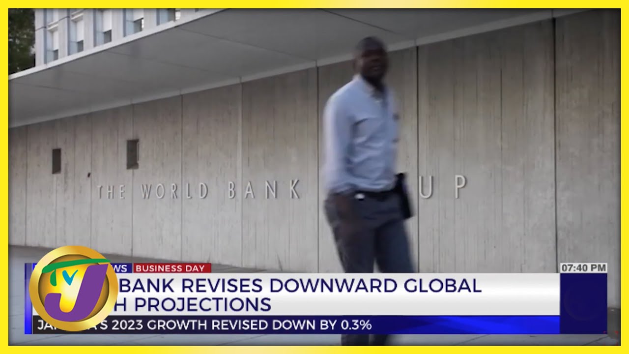 World Bank Revises Downward Global Growth Projections | TVJ Business ...