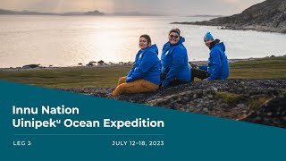 The Innu Nation Uinipekᵘ Ocean Expedition: Leg 3 Recap