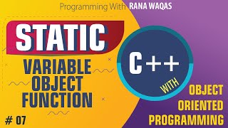 Static variables | Static Objects | Static Functions | C++ | Tutorial 7