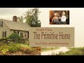 new england primitive homestead garden tour