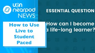 UEN Nearpod News: Episode 6 - How to Use Live to Student Paced