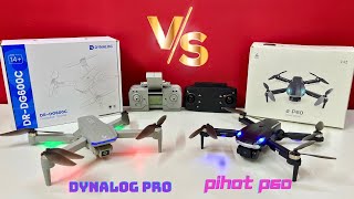 🔥DYNALOG DR-DG600C PRO VS PiHOT P60 GPS DRONE 🔥 Which One Is Better ? 🤔