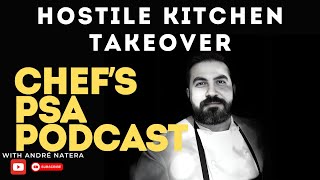 How to Handle a Hostile Kitchen Takeover | Chef's PSA Podcast