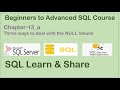 Chapter-13a | Three ways to deal with NULL Values, COALESCE, ISNULL, CASE