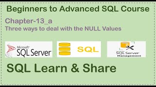 Chapter-13a | Three ways to deal with NULL Values, COALESCE, ISNULL, CASE