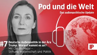 Deutsche Außenpolitik in der Ära Trump: Worauf kommt es an? (mit Claudia Major)