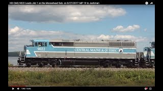 HD CMQ 9022 Leads Job 1 on the Moosehead Sub. on 8/27/2017: MP 19 to Jackman