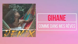 GIHANE - Comme dans mes rêves remix - Lyrics Video