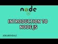 Introduction to Node JS  - Node JS tutorial for beginners