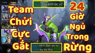 [Gcaothu] Thử thách Nakroth 24h ngủ trong rừng bị đồng đội chửi cực gắt vì không đi gank