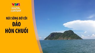 Đảo Hòn Chuối tại Cà Mau - Núi sông bờ cõi