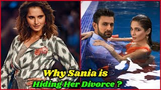 Why Sania Mirza is Hiding her Divorce with Husband Shoaib Malik ?