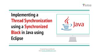 #67 Implementing a Thread Synchronization using a Synchronized Block in Java using Eclipse