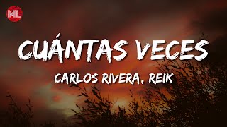 Carlos Rivera, Reik - Cuántas Veces (Letra / Lyrics)