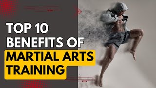 Top 10 Benefits Of Doing Martial Arts || Benefits Of Martial Arts Training