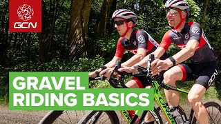 How To Nail The Gravel Riding Basics