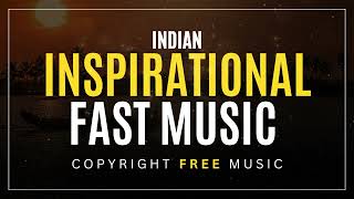 Indian Inspirational Fast Music - Copyright Free Music