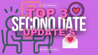 Top 3 Moments on the Second Date Update Show