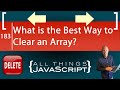 What is the Best Way to Clear an Array?